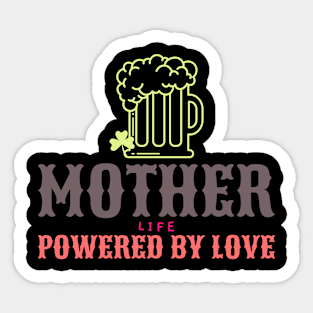 mother life powered by love Sticker